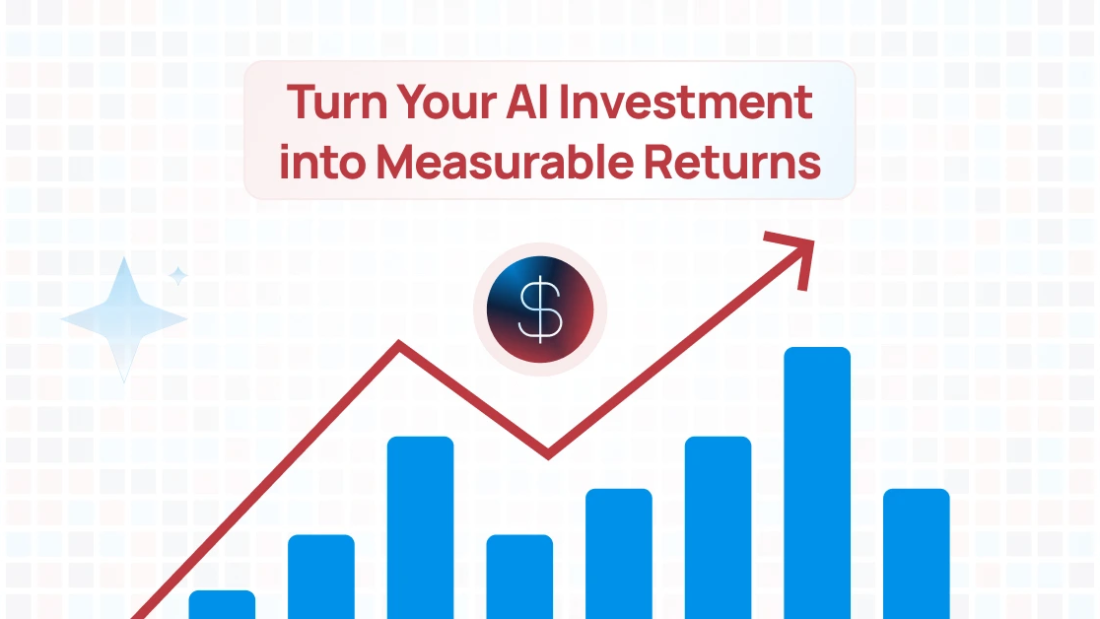 A graphic with a rising bar chart and upward arrow illustrating business growth, with the headline “Turn Your AI Investment into Measurable Returns” above a dollar symbol icon.