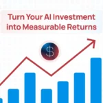 A graphic with a rising bar chart and upward arrow illustrating business growth, with the headline “Turn Your AI Investment into Measurable Returns” above a dollar symbol icon.
