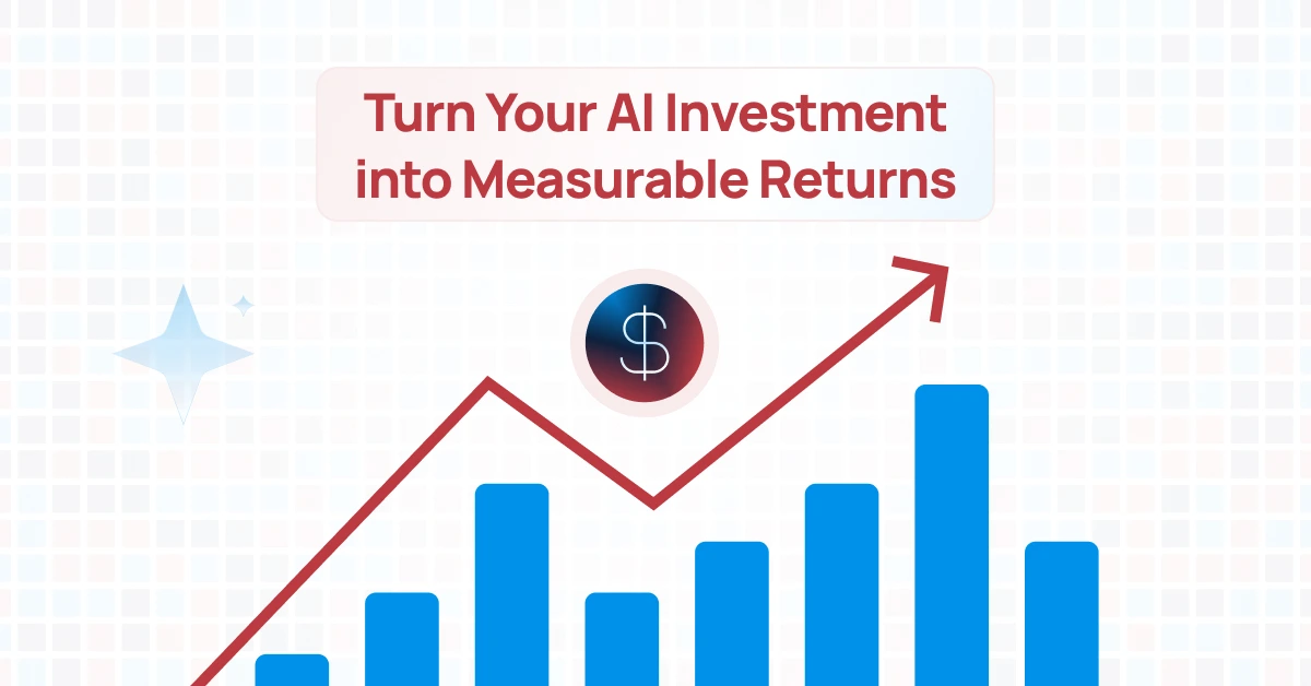 A graphic with a rising bar chart and upward arrow illustrating business growth, with the headline “Turn Your AI Investment into Measurable Returns” above a dollar symbol icon.